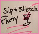 Text reading "Sip & Sketch Party" accompanied by a cocktail drawing on a whiteboard. Highlights an artistic gathering focused on creativity.